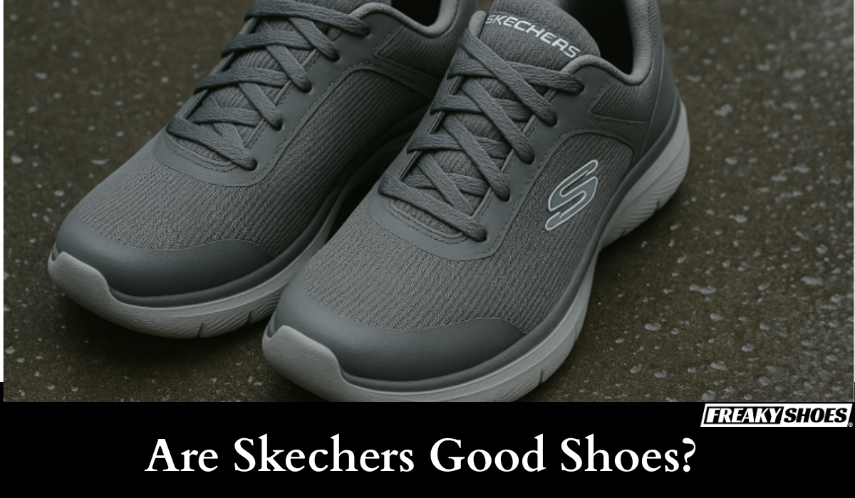 Are Skechers Good Shoes? Our Honest Review – Freaky Shoes®