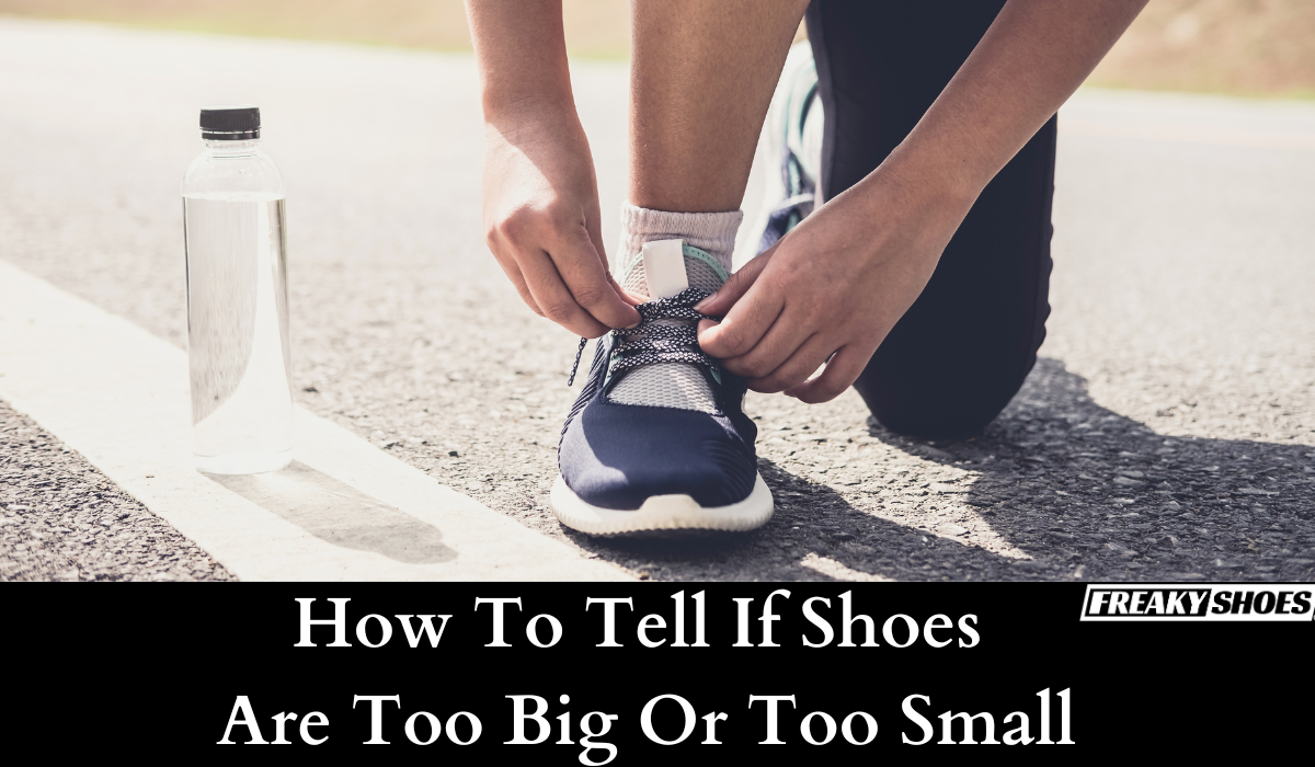 Comment savoir si les chaussures sont trop grandes ou trop petites