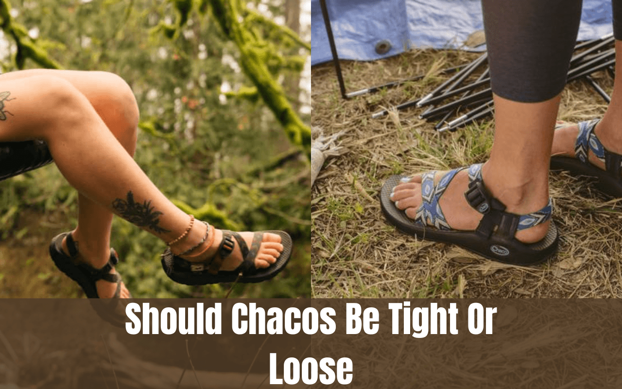 Should Chacos Be Tight Or Loose – Freaky Shoes®