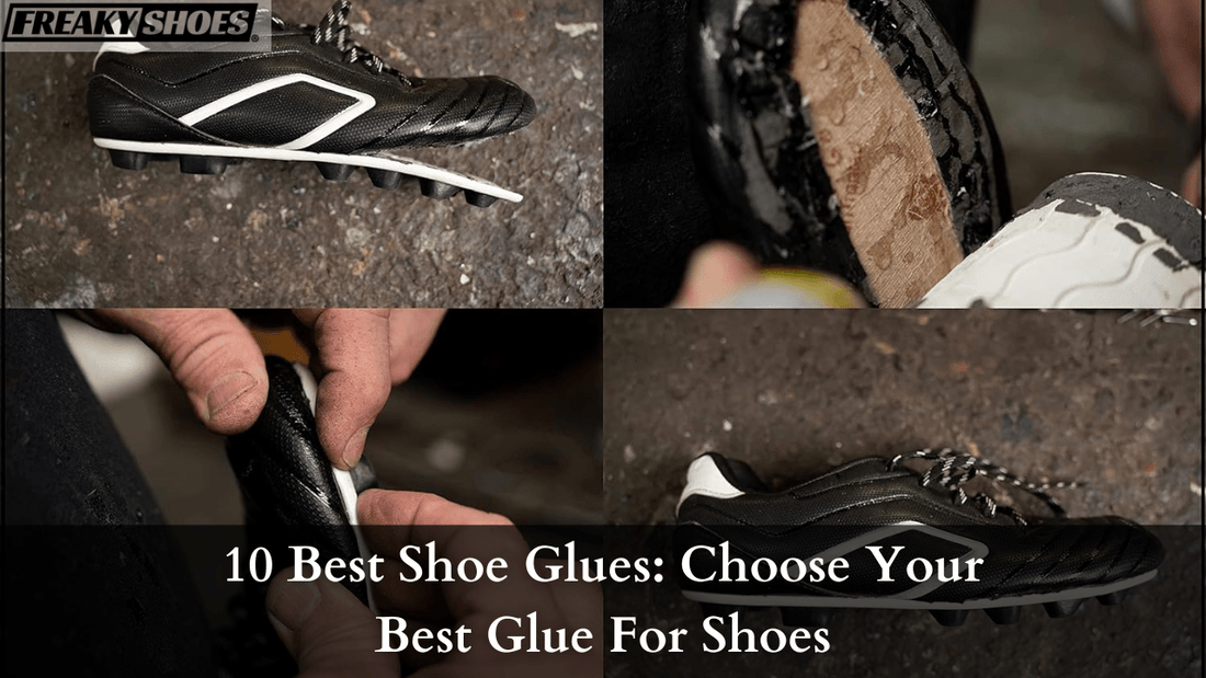 10 Best Shoe Glues: Choose Your Best Glue For Shoes - Freaky Shoes®