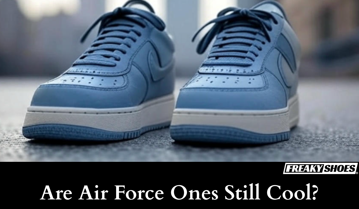 are af1s still in style