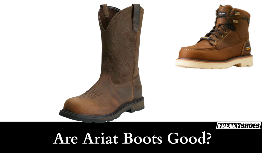 Are Ariat Boots Good? (8 Pros and 2 Problems) - Freaky Shoes®