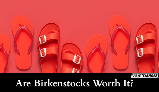 Are Birkenstocks Worth It? (Women vs Men) - Freaky Shoes®