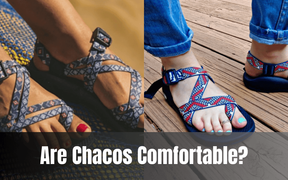 Are Chacos Comfortable? - Freaky Shoes®