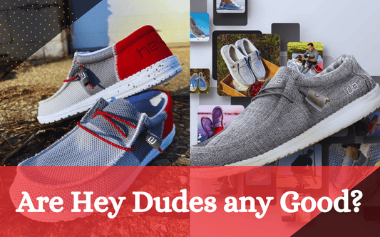 Are Hey Dudes any Good? - Freaky Shoes®