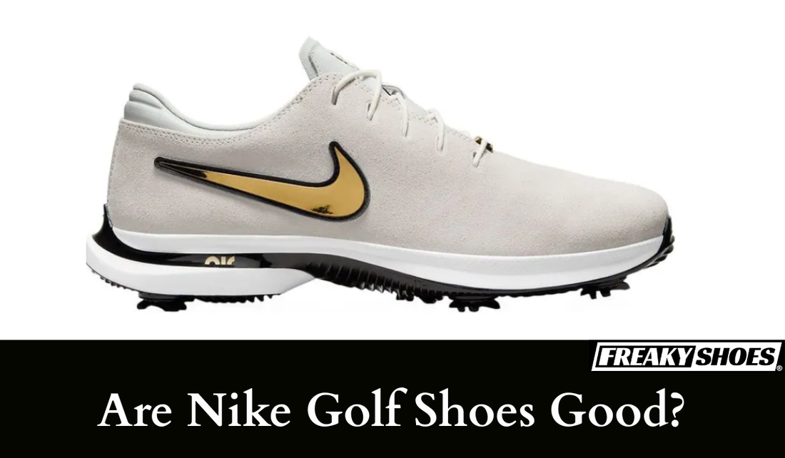 Are nike golf shoes good?