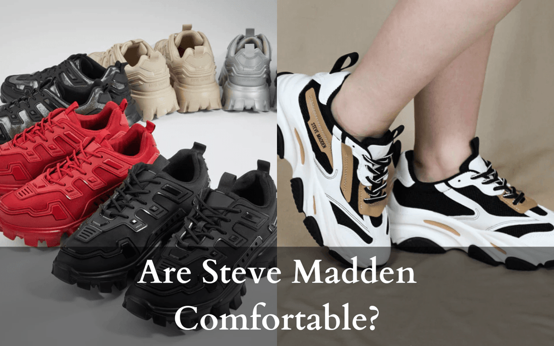 Are Steve Madden Comfortable? - Freaky Shoes®