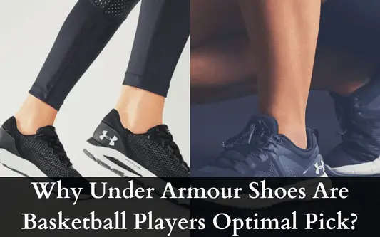 Are Under Armour Shoes Good For Basketball? - Freaky Shoes®