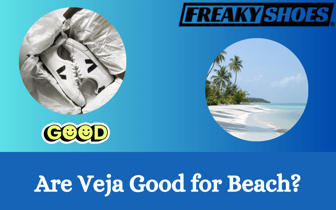 Are Veja Good for Beach? - Freaky Shoes®
