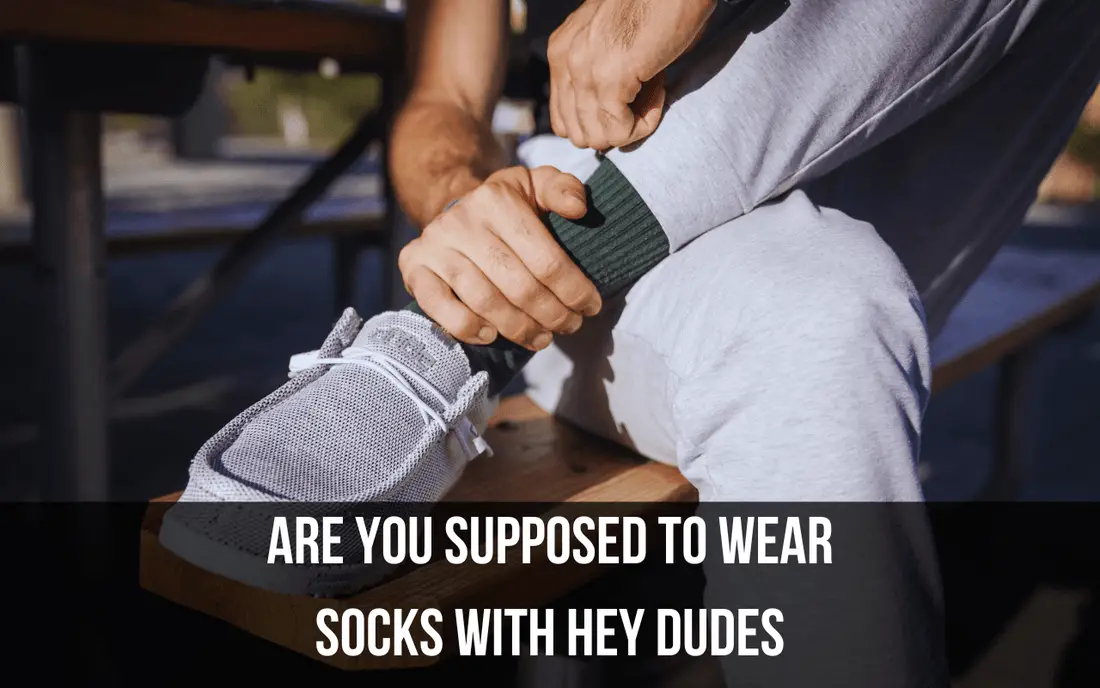 Êtes-vous censé porter des chaussettes avec Hey Dudes – Freaky Shoes®