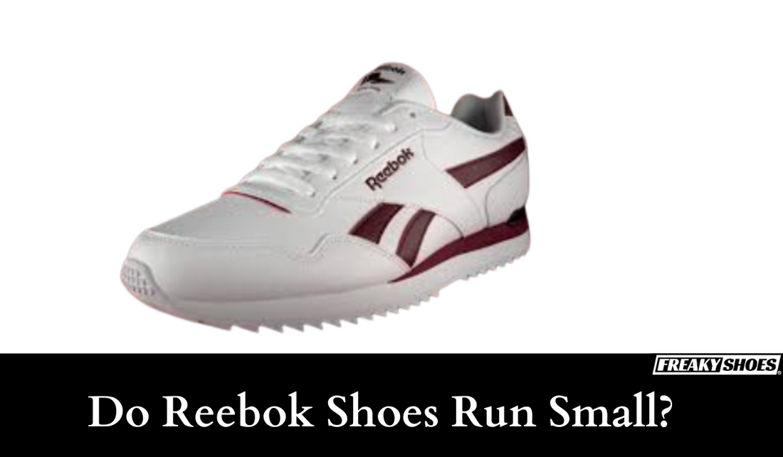 Do Reebok Shoes Run Small