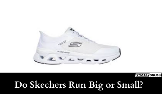Do Skechers Run Big or Small