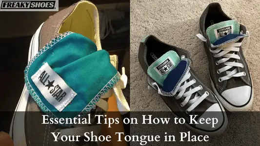 Essential Tips on How to Keep Your Shoe Tongue in Place - Freaky Shoes®