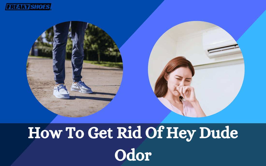 Say Goodbye To Smelly Shoes: How To Get Rid Of Hey Dude Odor - Freaky Shoes®