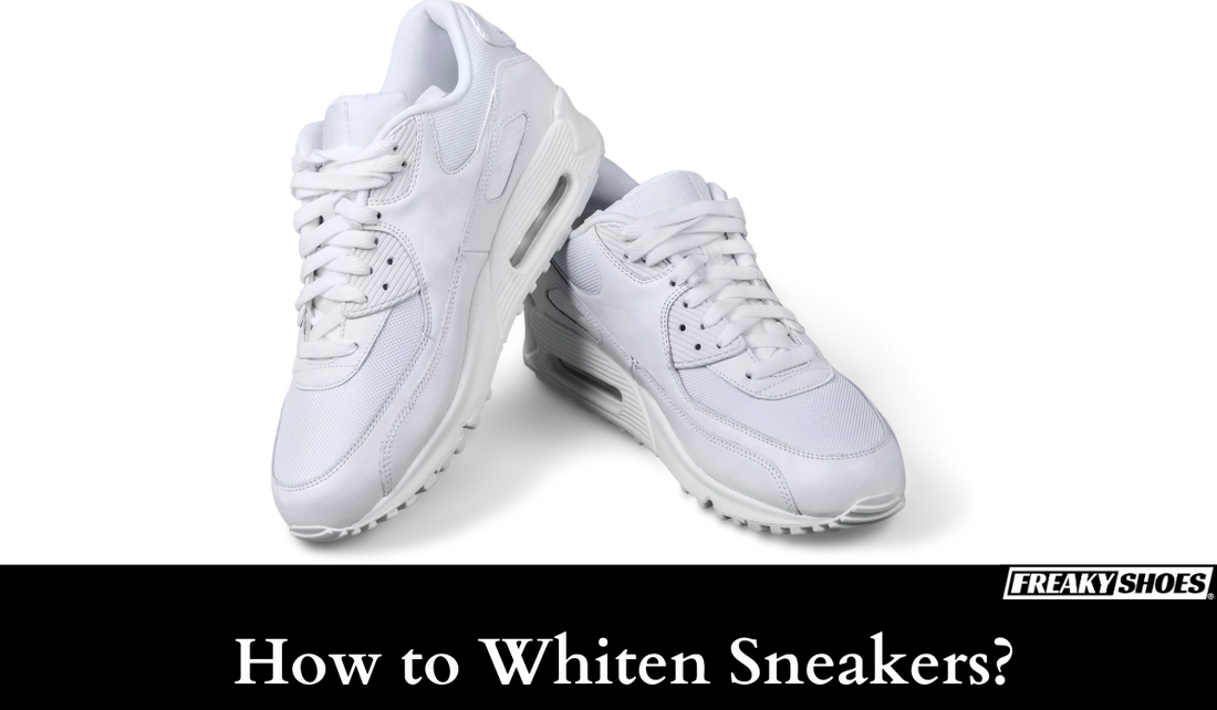 How to Whiten Sneakers? 5 Easy Steps (& FAQs) - Freaky Shoes®