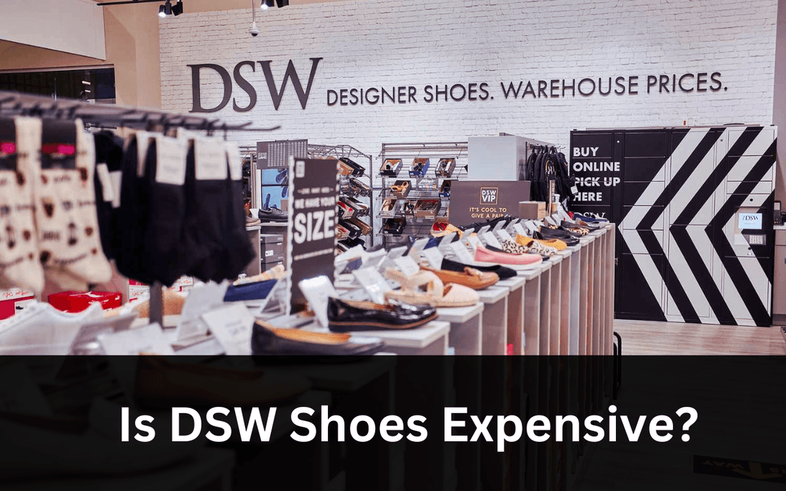 Is DSW Shoes Expensive? - Freaky Shoes®