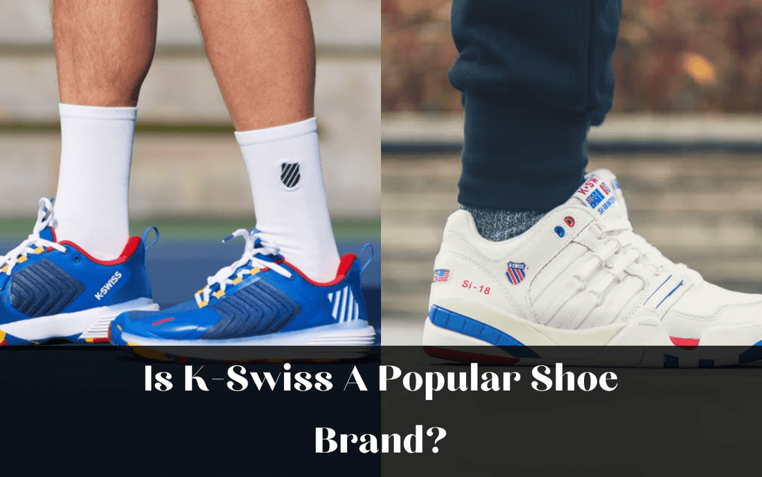 Is K-Swiss A Popular Shoe Brand? - Freaky Shoes®