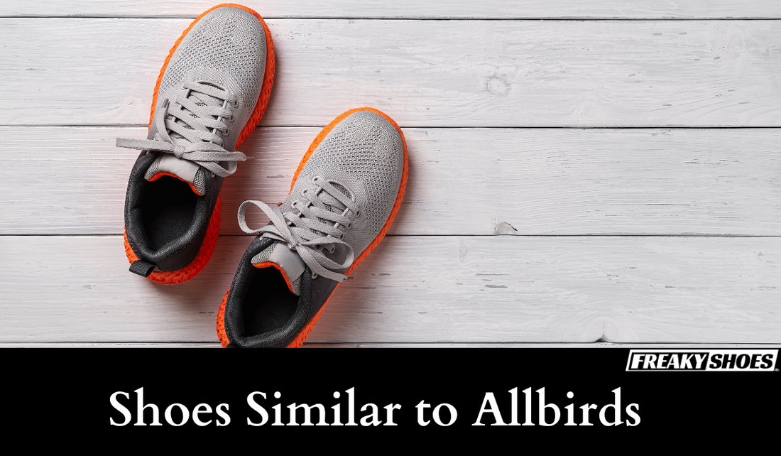 Shoes Similar to Allbirds Top 6 Picks For You Freaky Shoes