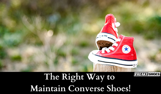 Maintain Your Converse Shoes - Freaky Shoes®