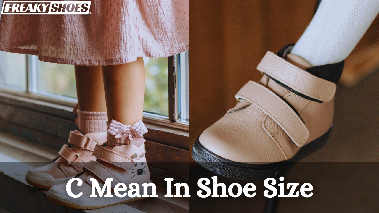 What Does 'C' Mean in Shoes? Understanding Footwear Sizing