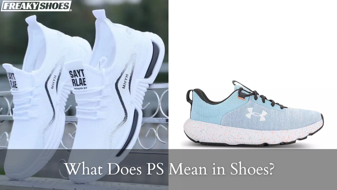 What Does PS Mean in Shoes?