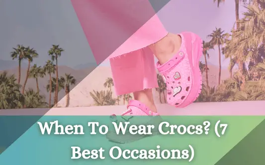 When To Wear Crocs? (7 Best Occasions) - Freaky Shoes®