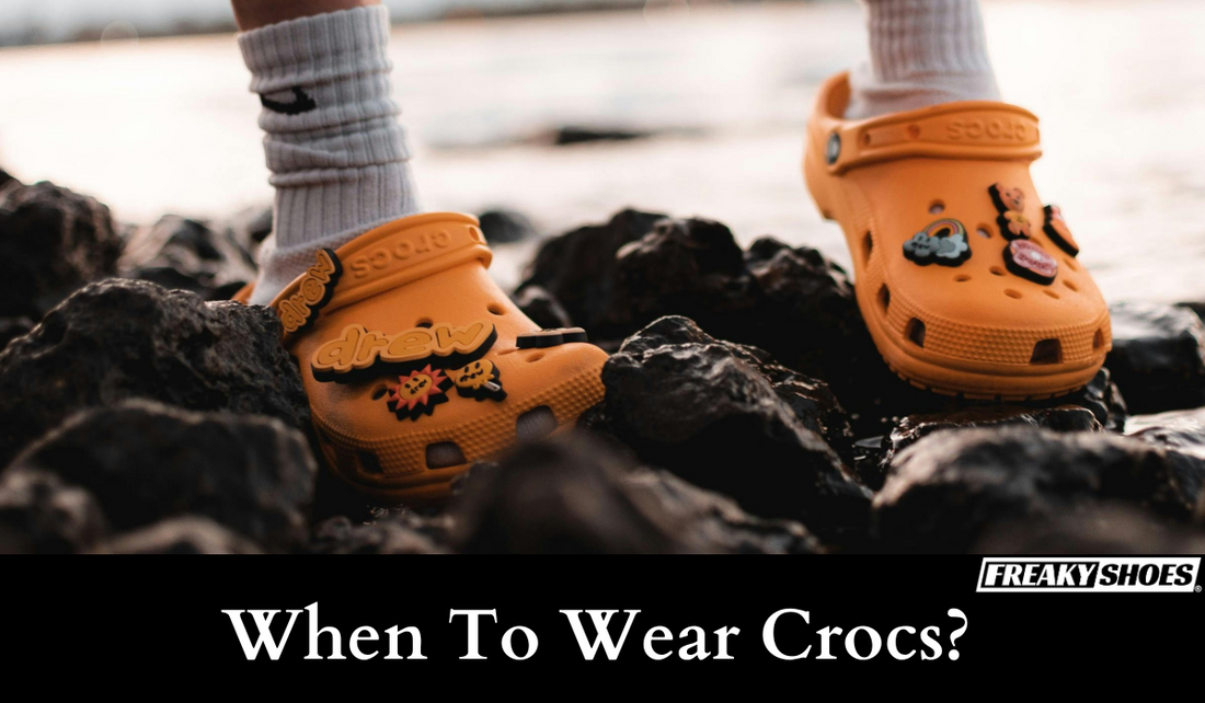 When to Wear Crocs? Occasions You Should Know