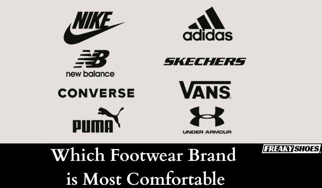 Which Footwear Brand is Most Comfortable? – Freaky Shoes®
