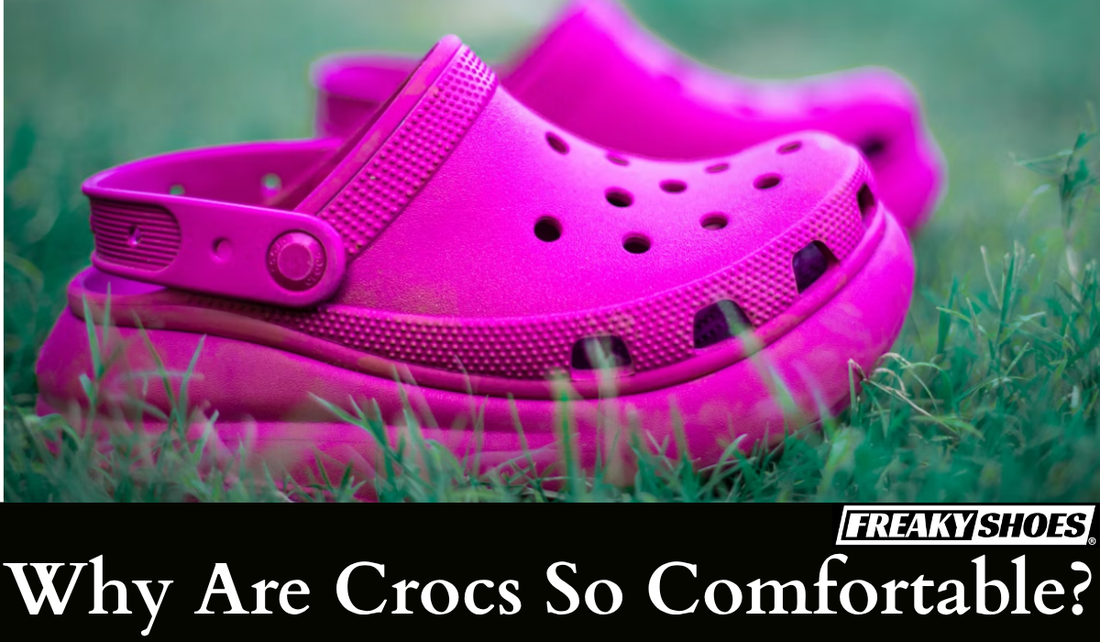 Why Are Crocs So Comfortable