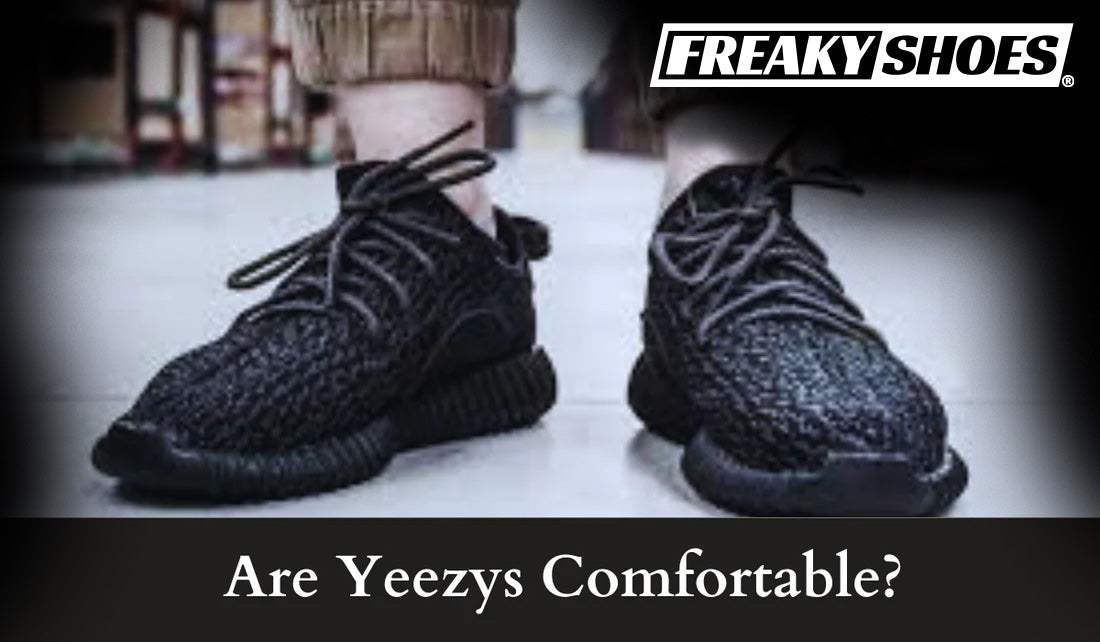 Are Yeezys Comfortable? (Why)  Freaky Shoes